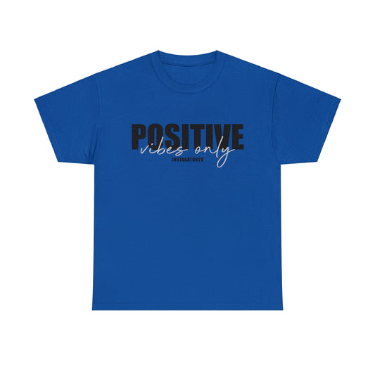 POSITIVE VIBES ONLY T-SHIRT